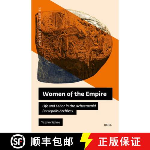 预订 精装 Women of the Empire: Life and Labor in the Achaemenid Persepolis Archives [9789004758377]
