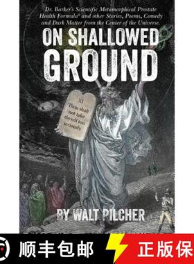 预订 On Shallowed Ground: including Dr Barker's Scientific Metamorphical Prostate Health Formula(R) a... [9781909163850]