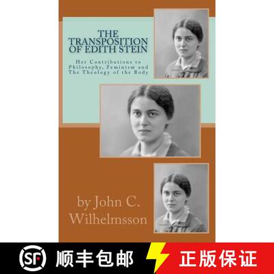 【3-4周达】The Transposition Of Edith Stein: Her Contributions to Philosophy, Feminism and The Theolo... [9780988656307]