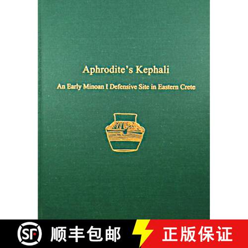 【3-4周达】精装 Aphrodite's Kephali : An Early Minoan I Defensive Site in Eastern Crete [9781931534710]