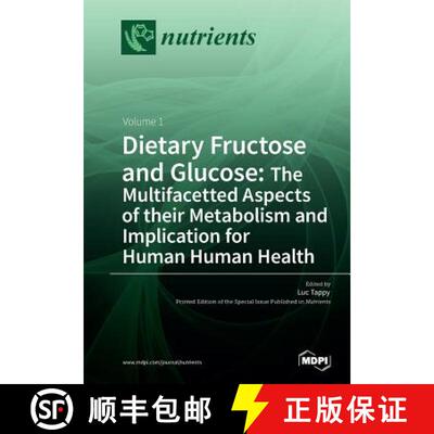 【3-4周达】Dietary Fructose and Glucose: The Multifacetted Aspects of Their Metabolism and Implicatio... [9783038970538]