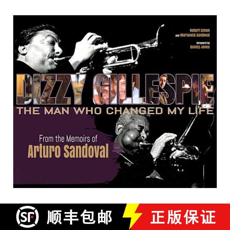 预订 Dizzy Gillespie: The Man Who Changed My Life: From the Memoirs of Arturo Sandoval [9781622770656]