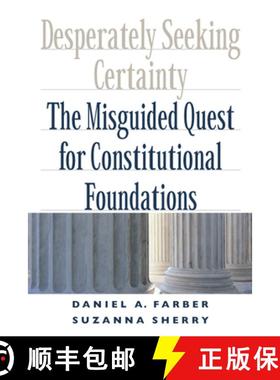 预订 Desperately Seeking Certainty: The Misguided Quest for Constitutional Foundations [9780226238081]