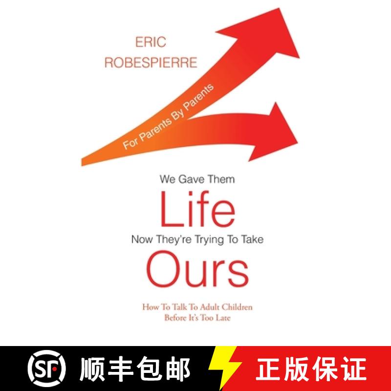 【3-4周达】We Gave Them Life, Now They're Trying To Take Ours: How To Talk To Adult Children Before I... [9780578539553]