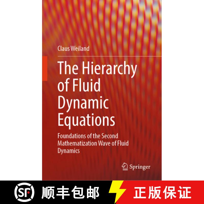 【3-4周达】The Hierarchy of Fluid Dynamic Equations : Foundations of the Second Mathematization Wave ... [9783031711978]