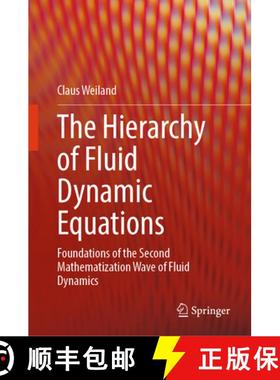 【3-4周达】The Hierarchy of Fluid Dynamic Equations : Foundations of the Second Mathematization Wave ... [9783031711978]
