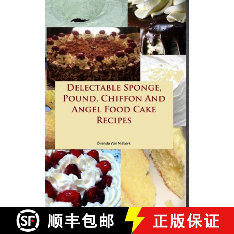 【3-4周达】Delectable Sponge, Pound, Chiffon And Angel Food Cake Recipes [9781300816805]