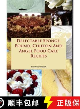 【3-4周达】Delectable Sponge, Pound, Chiffon And Angel Food Cake Recipes [9781300816805]