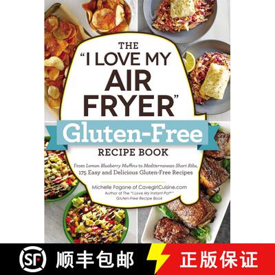 【3-4周达】The I Love My Air Fryer Gluten-Free Recipe Book: From Lemon Blueberry Muffins to Mediterra... [9781507210413]