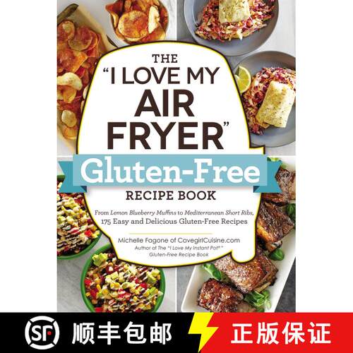 【3-4周达】The I Love My Air Fryer Gluten-Free Recipe Book: From Lemon Blueberry Muffins to Mediterra... [9781507210413]
