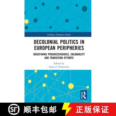 【3-4周达】Decolonial Politics in European Peripheries: Redefining Progressiveness, Coloniality and T... [9781032160351]