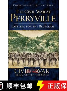 预订 The Civil War at Perryville: Battling for the Bluegrass [9781540219893]