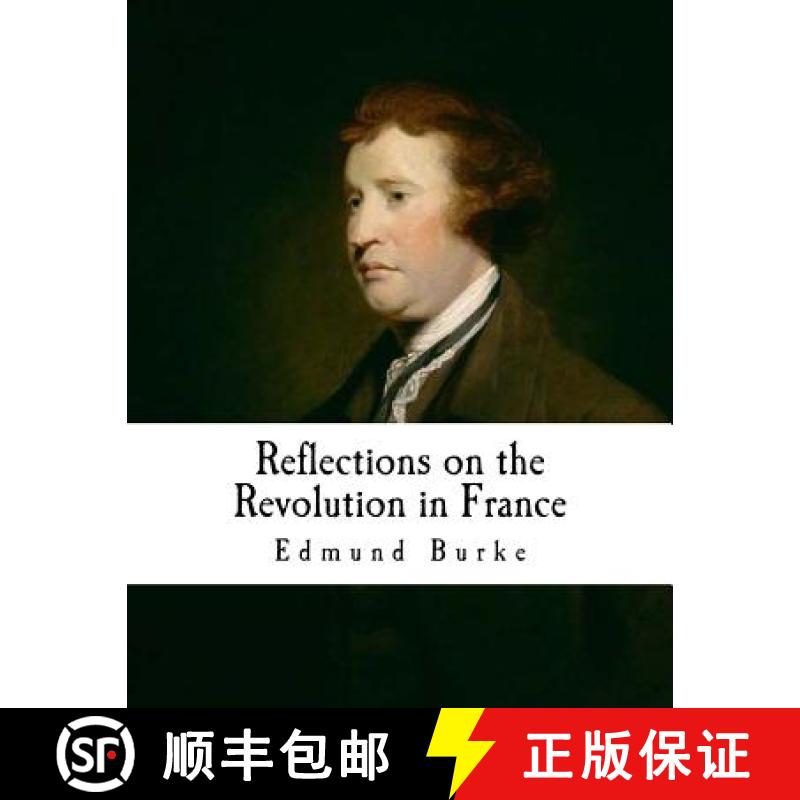 【3-4周达】Reflections on the Revolution in France: An Intellectual Attacks Against the French Revolu... [9781537405230]