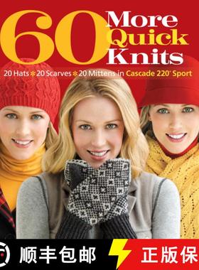 【3-4周达】60 More Quick Knits: 20 Hats*20 Scarves*20 Mittens in Cascade 220 (R) Sport [9781936096213]