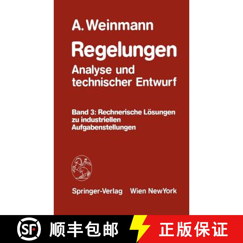【3-4周达】Regelungen Analyse und technischer Entwurf : Band 3: Rechnerische Lösungen zu industriell... [9783211819258]