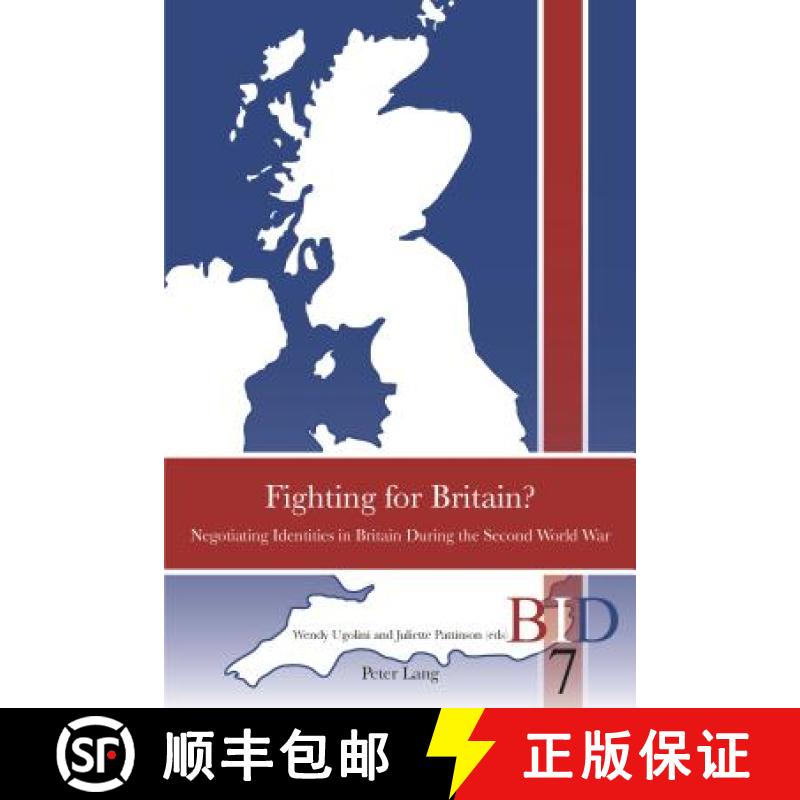 【2-3周达】Fighting for Britain? : Negotiating Identities in Britain During the Second World War [9783034318242]