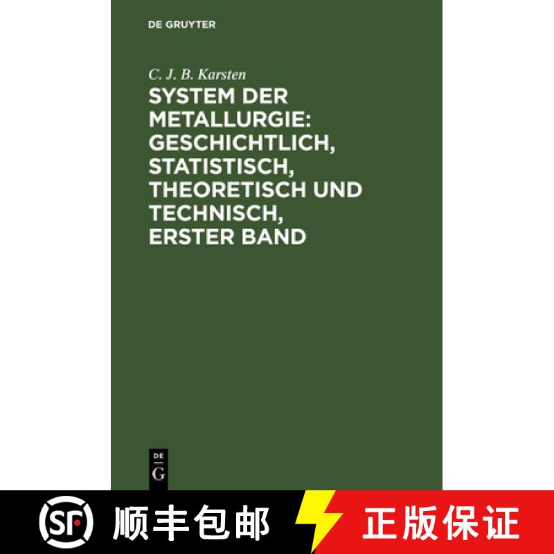 【3-4周达】System Der Metallurgie : Geschichtlich, Statistisch, Theoretisch Und Technisch, Erster Band [9783111201047]