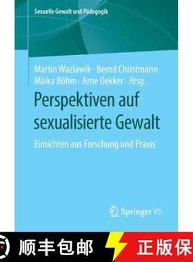 【3-4周达】Perspektiven auf sexualisierte Gewalt : Einsichten aus Forschung und Praxis [9783658232351]