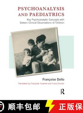 【3-4周达】Psychoanalysis and Paediatrics : Key Psychoanalytic Concepts with Sixteen Clinical Observa... [9780367326203]