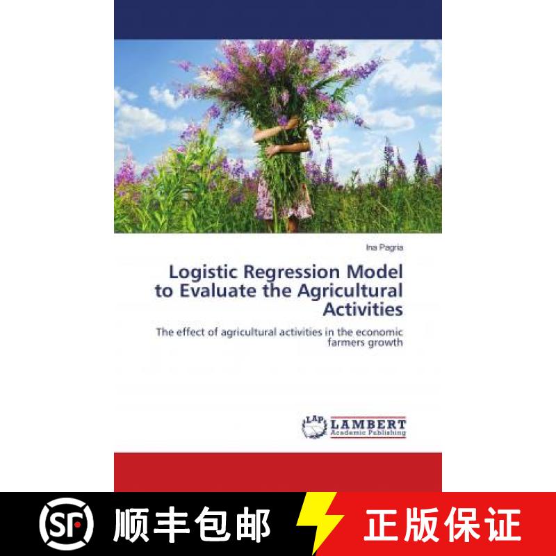 预订 Logistic Regression Model to Evaluate the Agricultural Activities [9783848428489]