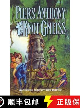 【3-4周达】Knot Gneiss: An Astonishing, Wildly Witty Xanth Adventure [9780765394712]