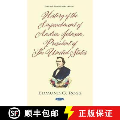 【3-4周达】History of the Impeachment of Andrew Johnson, President of The United States [9781536175325]