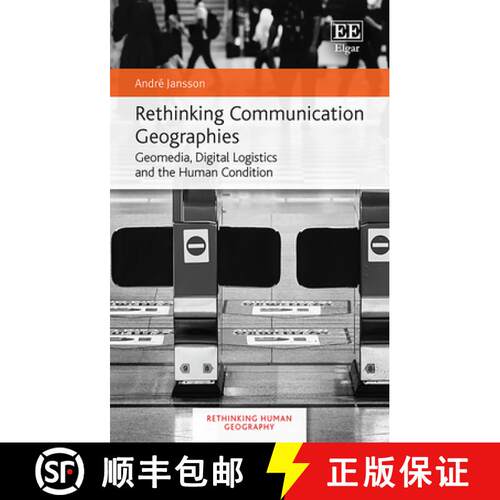 【3-4周达】精装 Rethinking Communication Geographies - Geomedia, Digital Logistics and the Human Cond... [9781789906264]