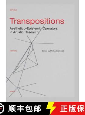 预订 Transpositions : Aesthetico-Epistemic Operators in Artistic Research [9789462701410]