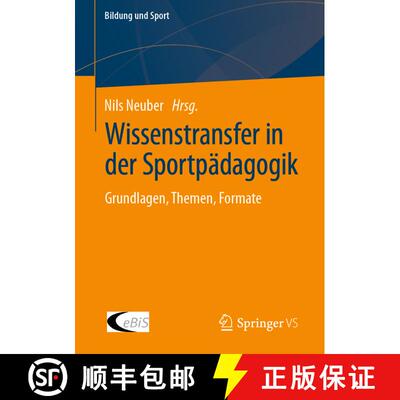 【3-4周达】Wissenstransfer in der Sportpädagogik : Grundlagen, Themen, Formate [9783658436216]