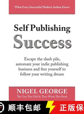 【3-4周达】Self Publishing Success: Escape the Slush Pile and Follow Your Writing Dream [9780994616883]