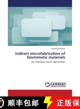 预订 Indirect Microfabrication of Biomimetic Materials [9783659366826]