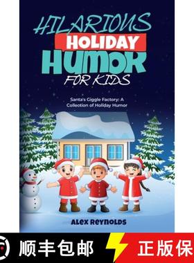 【3-4周达】HILARIOUS  HOLIDAY HUMOR FOR KIDS: Santa's Giggle Factory: A Collection of Holiday Humor [9798869066947]