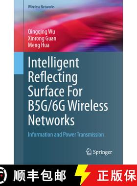 【3-4周达】Intelligent Reflecting Surface For B5G/6G Wireless Networks : Information and Power Transm... [9783031441714]