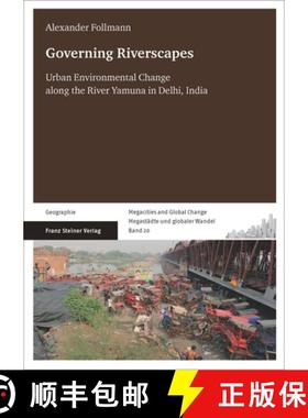 预订 Governing Riverscapes: Urban Environmental Change Along the River Yamuna in Delhi, India [9783515114301]