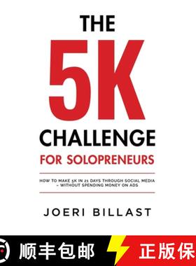 【3-4周达】The 5K Challenge for Solopreneurs: How To Make 5K in 21 Days through Social Media - Withou... [9789464516203]