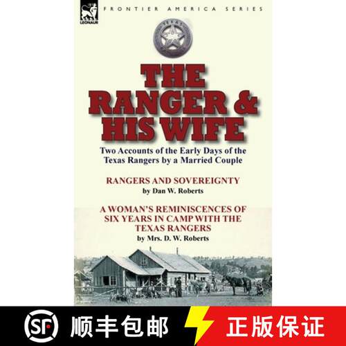 【3-4周达】Ranger & His Wife: Two Accounts of the Early Days of the Texas Rangers by a Married Couple... [9781782824442]