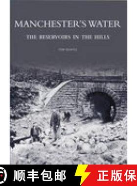 【3-4周达】Manchester's Water: The Reservoirs in the Hills [9780752431987]