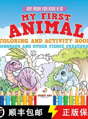 【3-4周达】Art Book for Kids 9-12. My First Animal Coloring and Activity Book Dinosaur and Other Fier... [9781541947719]