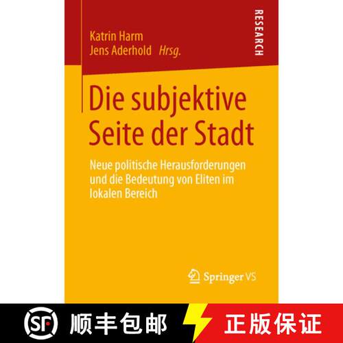 【3-4周达】Die subjektive Seite der Stadt : Neue politische Herausforderungen und die Bedeutung von E... [9783531188058]