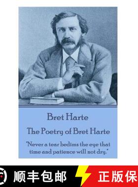 【3-4周达】The Poetry of Bret Harte: Never a tear bedims the eye that time and patience will not dry. [9781783941919]
