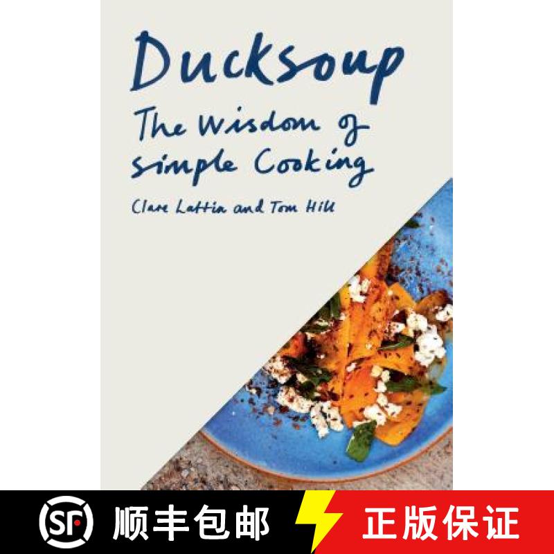 【3-4周达】Ducksoup: The Wisdom of Simple Cooking (Simple Dinners, Easy Recipes, Cookbooks for Beginn... [9781452161792]
