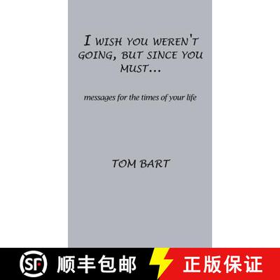 【3-4周达】精装 I wish you weren't going, but since you must...: messages for the times of your life [9781498483599]