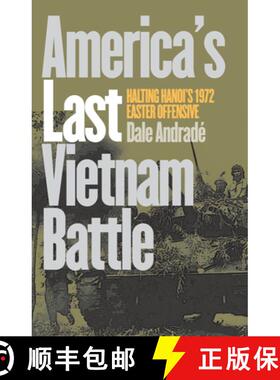 预订 America`s Last Vietnam Battle – Halting Hanoi`s 1972 Easter Offensive [9780700611317]