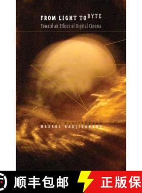 【3-4周达】From Light to Byte: Toward an Ethics of Digital Cinema [9780816677627]