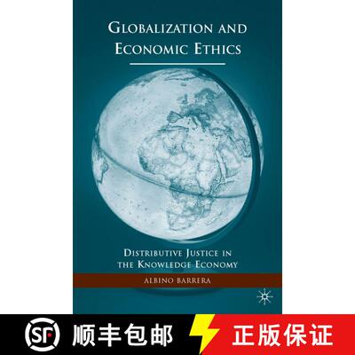 【3-4周达】Globalization and Economic Ethics: Distributive Justice in the Knowledge Economy [9780230623002]