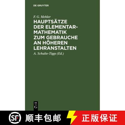 【3-4周达】Hauptsatze Der Elementar-Mathematik Zum Gebrauche an Hoeheren Lehranstalten: Ausgabe A. [9783111262970]