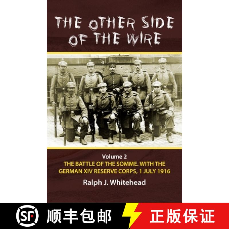 【3-4周达】The Other Side of the Wire: Volume 2 - The Battle of the Somme. with the German XIV Reserv... [9781804510407]