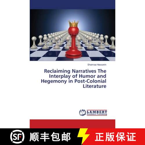 【3-4周达】Reclaiming Narratives The Interplay of Humor and Hegemony in Post-Colonial Literature [9786208427344]