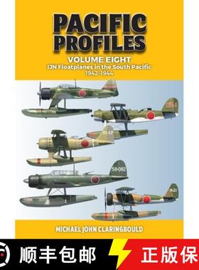 【3-4周达】Pacific Profiles: Volume Eight - Ijn Floatplanes in the South Pacific 1942-1944 [9780645246940]
