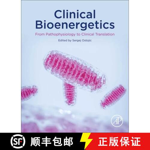 预订 Clinical Bioenergetics: From Pathophysiology to Clinical Translation [9780128196212]